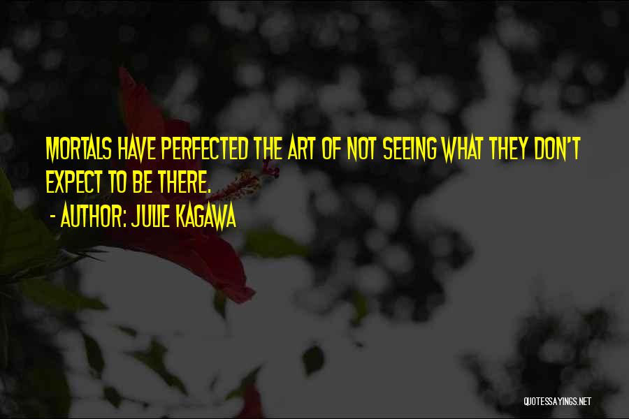 Don't Expect Quotes By Julie Kagawa