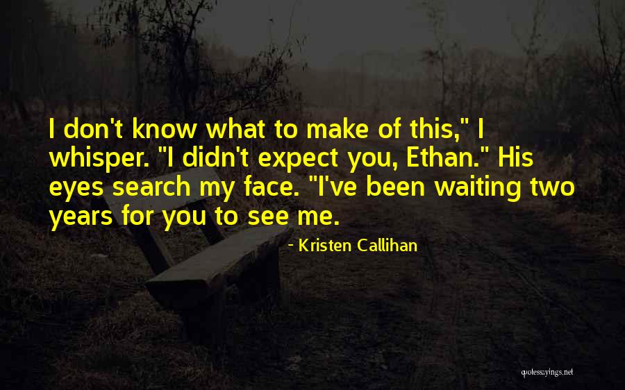 Don't Expect Quotes By Kristen Callihan