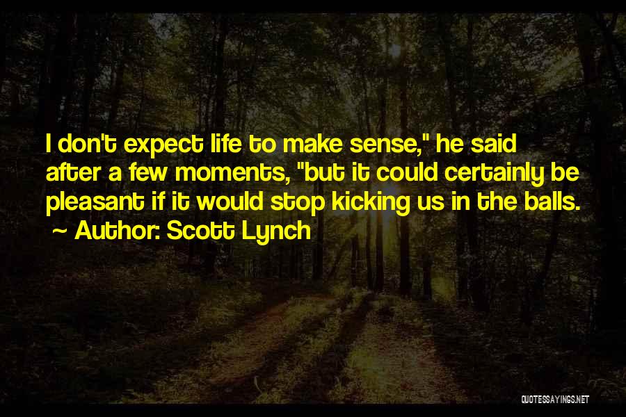 Don't Expect Quotes By Scott Lynch