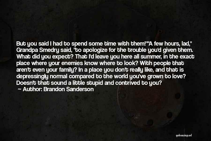 Don't Expect The World Quotes By Brandon Sanderson