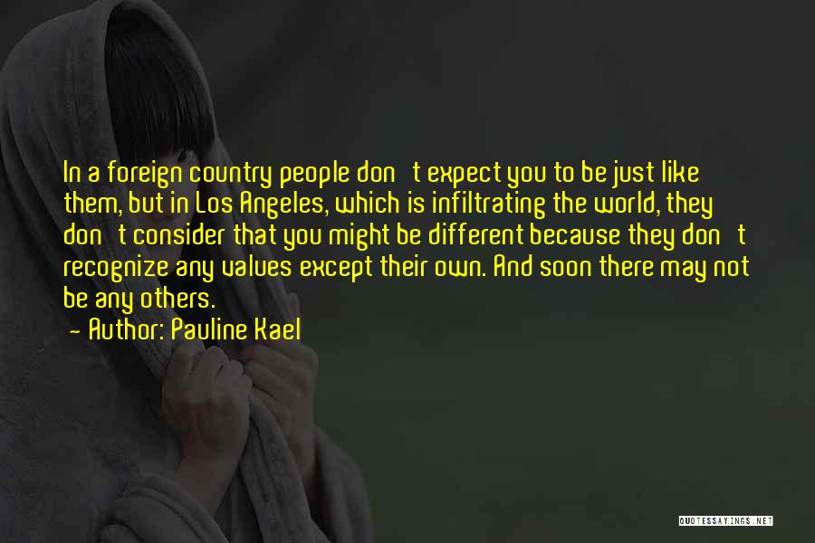 Don't Expect The World Quotes By Pauline Kael