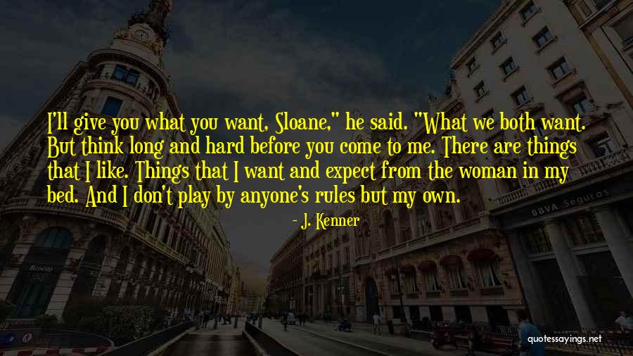 Don't Expect Things From Others Quotes By J. Kenner