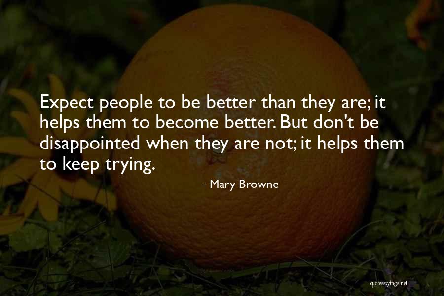 Don't Expect Things From Others Quotes By Mary Browne