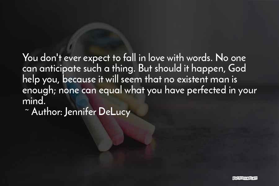 Don't Expect Things To Happen Quotes By Jennifer DeLucy
