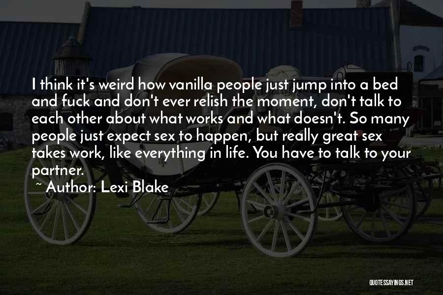 Don't Expect Things To Happen Quotes By Lexi Blake