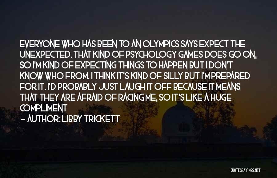 Don't Expect Things To Happen Quotes By Libby Trickett