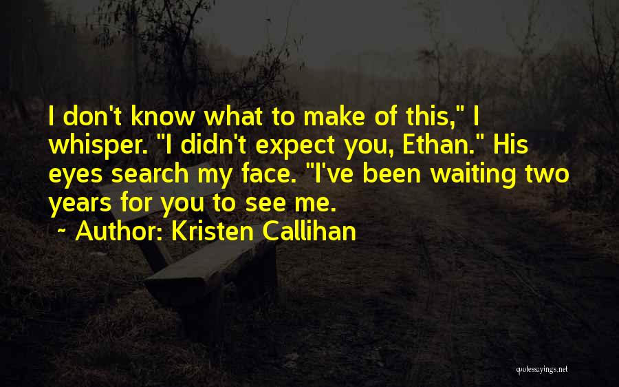 Don't Expect Too Much From Others Quotes By Kristen Callihan
