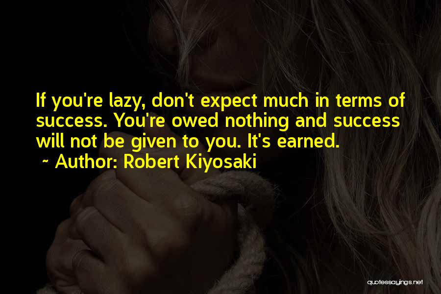 Don't Expect Too Much From Others Quotes By Robert Kiyosaki