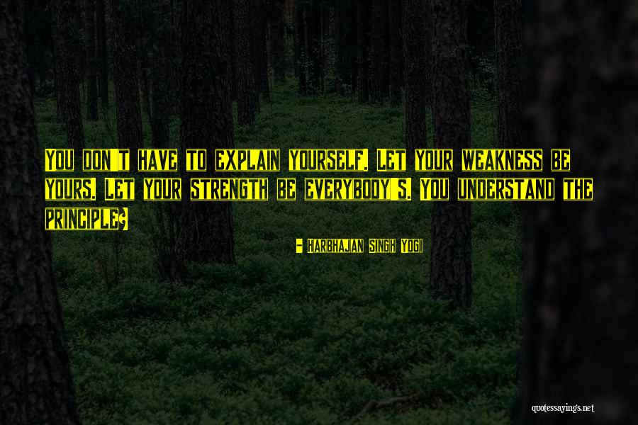 Don't Explain Yourself Quotes By Harbhajan Singh Yogi Don't Explain Yourself Quotes By Harbhajan Singh Yogi
