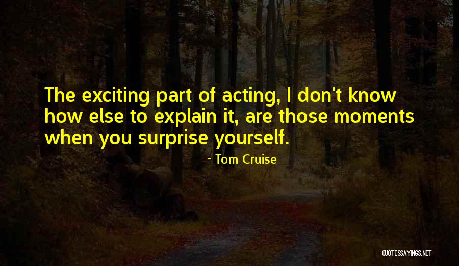 Don't Explain Yourself Quotes By Tom Cruise Don't Explain Yourself Quotes By Tom Cruise
