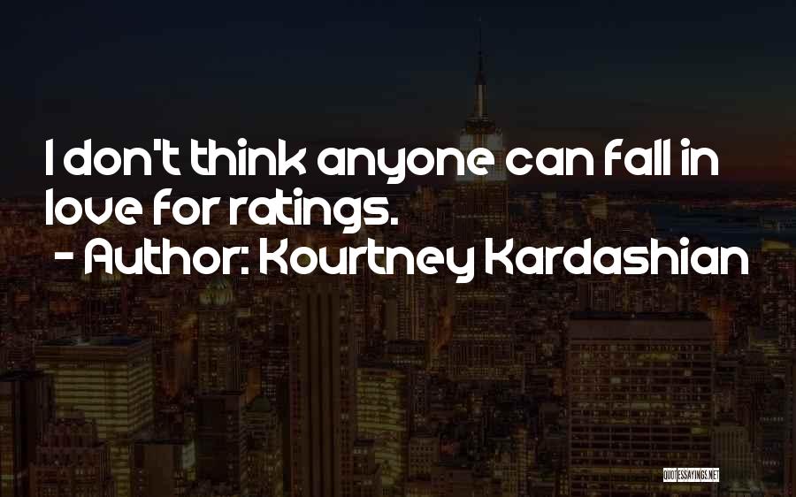 Don't Fall For Anyone Quotes By Kourtney Kardashian