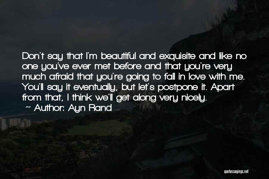 Don't Fall In Love With Me Quotes By Ayn Rand