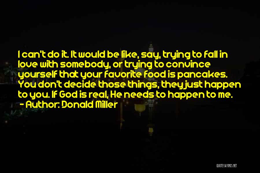 Don't Fall In Love With Me Quotes By Donald Miller
