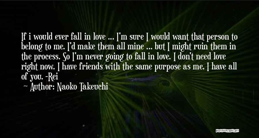 Don't Fall In Love With Me Quotes By Naoko Takeuchi