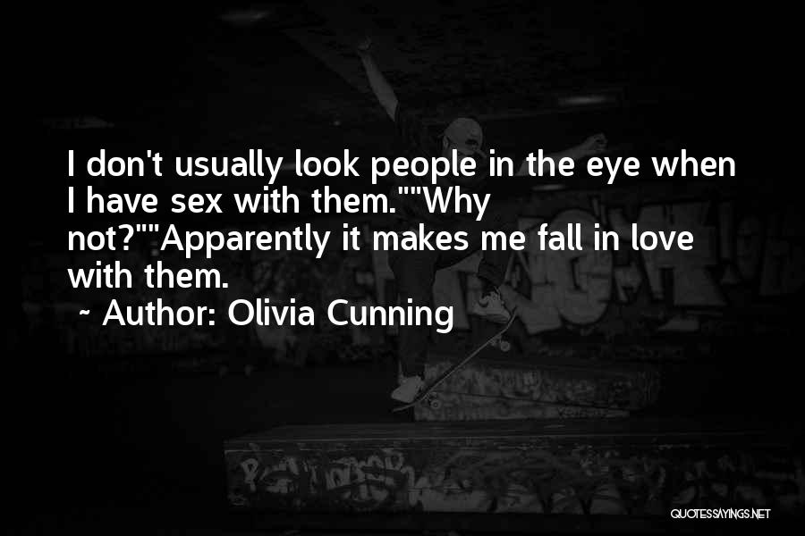 Don't Fall In Love With Me Quotes By Olivia Cunning