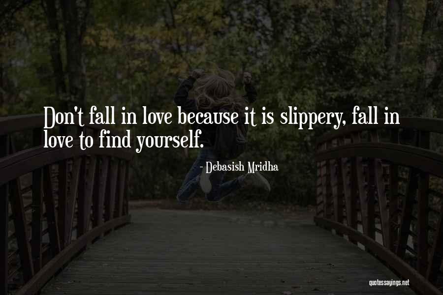 Don't Fall Love Quotes By Debasish Mridha Don't Fall Love Quotes By Debasish Mridha