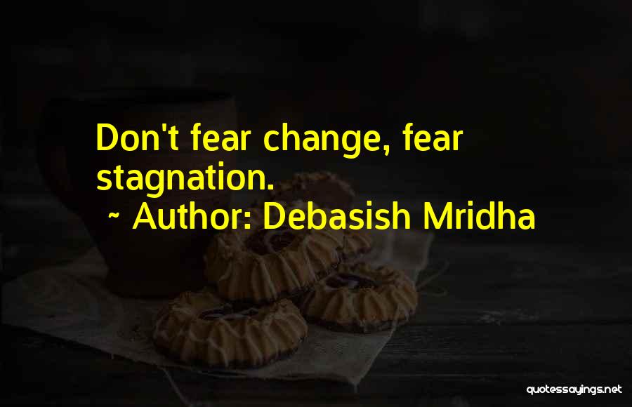 Don't Fear Love Quotes By Debasish Mridha