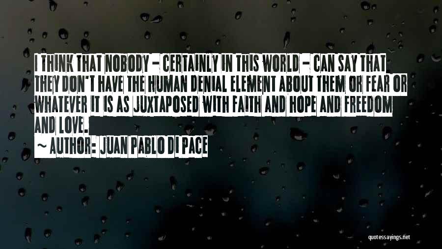 Don't Fear Love Quotes By Juan Pablo Di Pace