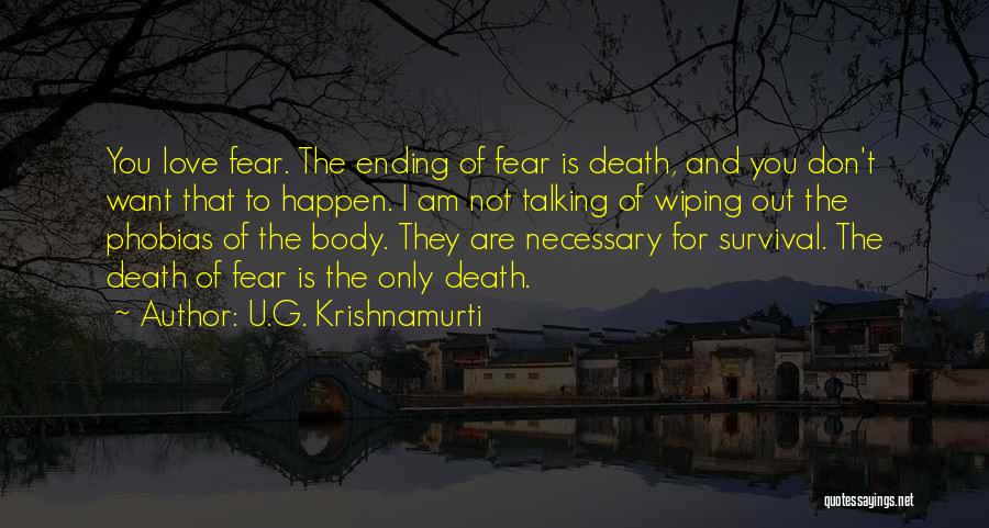 Don't Fear Love Quotes By U.G. Krishnamurti