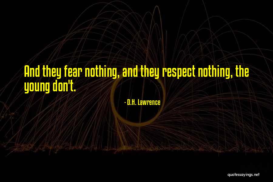 Don't Fear Nothing Quotes By D.H. Lawrence Don't Fear Nothing Quotes By D.H. Lawrence