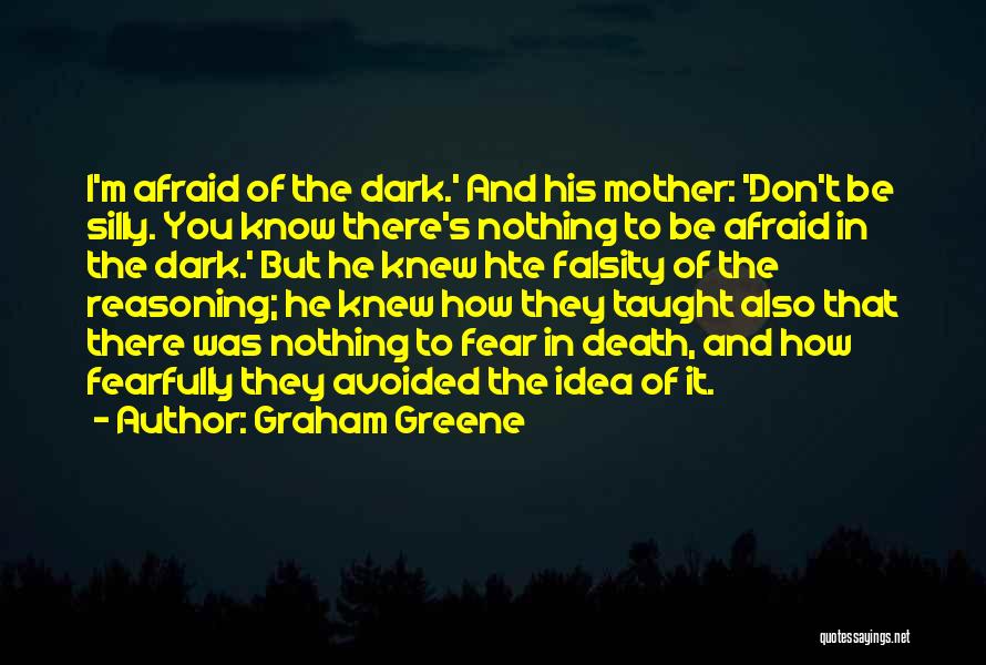 Don't Fear Nothing Quotes By Graham Greene