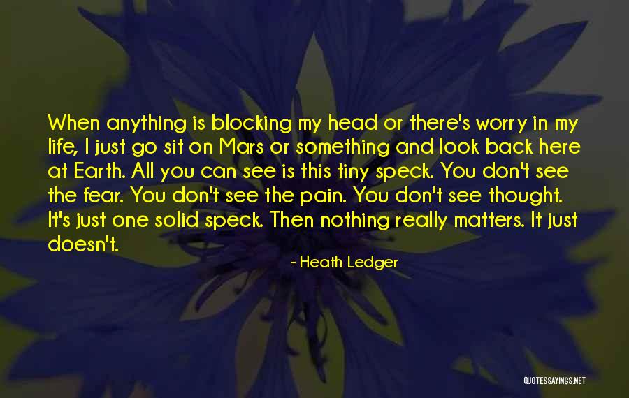 Don't Fear Nothing Quotes By Heath Ledger