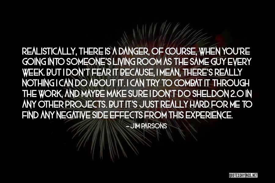 Don't Fear Nothing Quotes By Jim Parsons