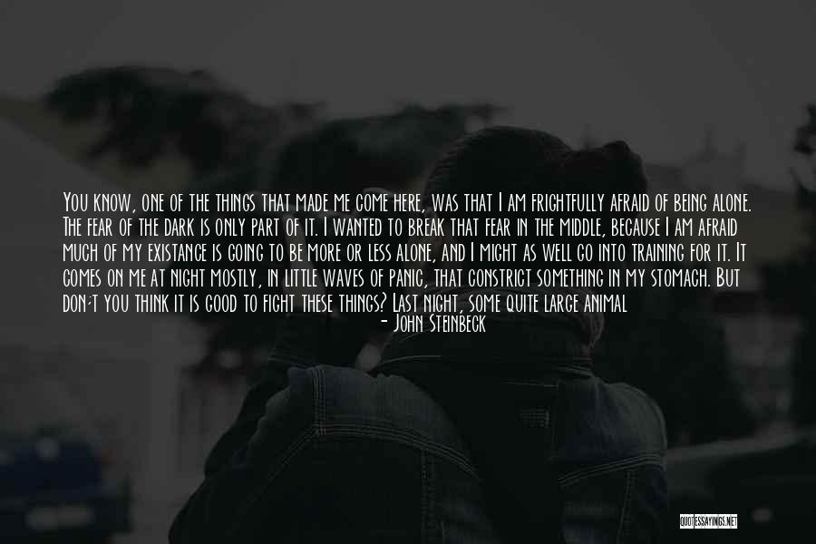 Don't Fear Nothing Quotes By John Steinbeck Don't Fear Nothing Quotes By John Steinbeck