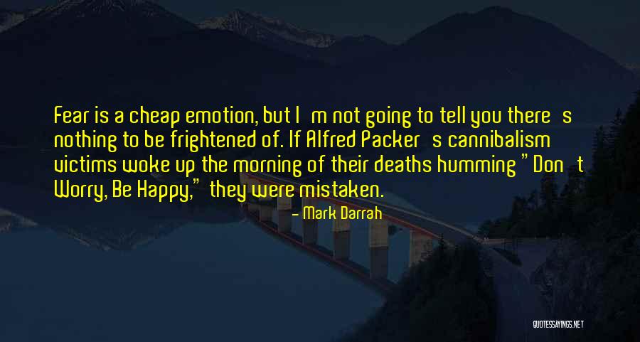 Don't Fear Nothing Quotes By Mark Darrah