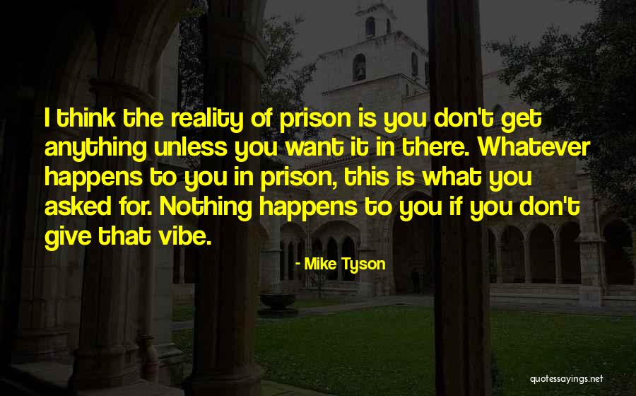 Don't Fear Nothing Quotes By Mike Tyson