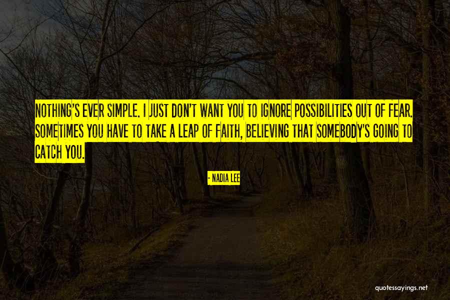 Don't Fear Nothing Quotes By Nadia Lee Don't Fear Nothing Quotes By Nadia Lee