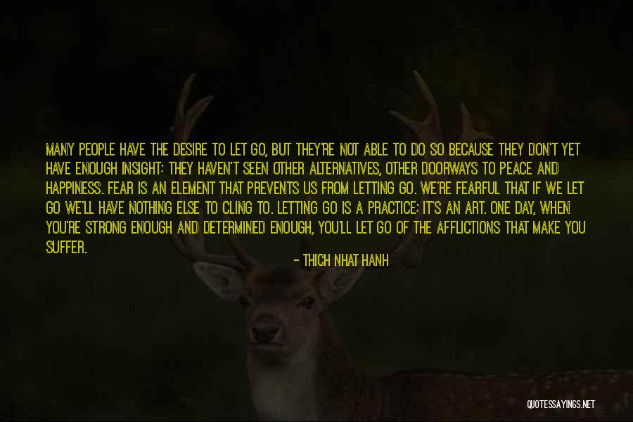 Don't Fear Nothing Quotes By Thich Nhat Hanh Don't Fear Nothing Quotes By Thich Nhat Hanh