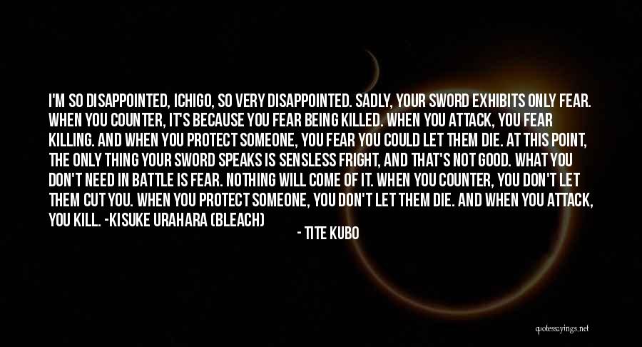 Don't Fear Nothing Quotes By Tite Kubo Don't Fear Nothing Quotes By Tite Kubo
