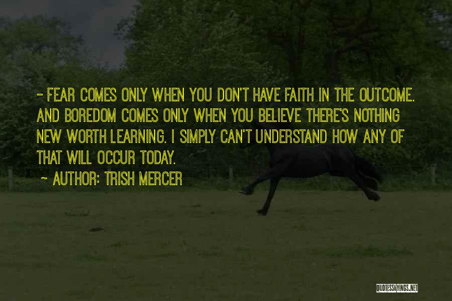 Don't Fear Nothing Quotes By Trish Mercer