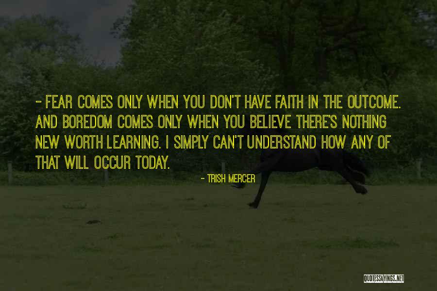 Don't Fear Nothing Quotes By Trish Mercer