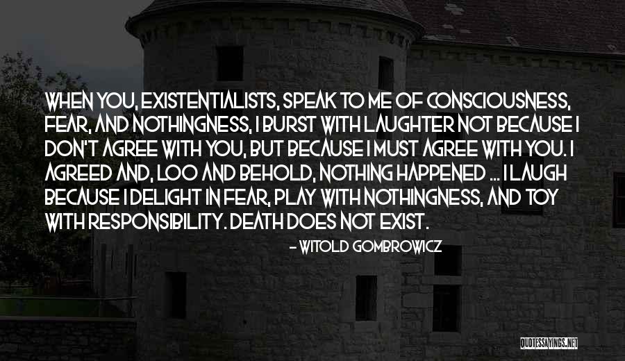Don't Fear Nothing Quotes By Witold Gombrowicz Don't Fear Nothing Quotes By Witold Gombrowicz