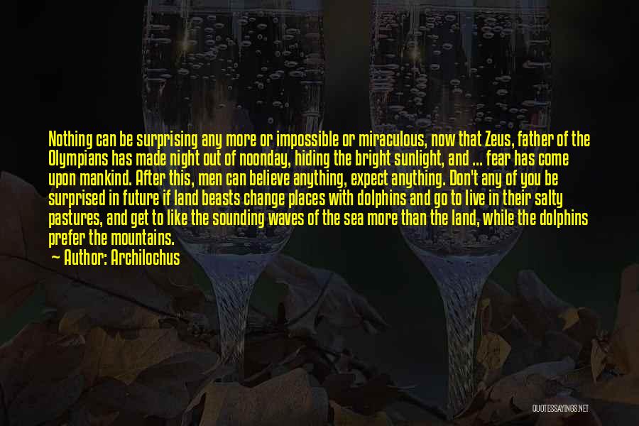 Don't Fear The Future Quotes By Archilochus