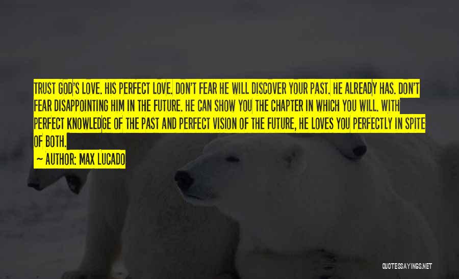 Don't Fear The Future Quotes By Max Lucado