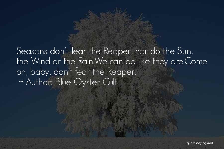 Don't Fear The Reaper Quotes By Blue Oyster Cult