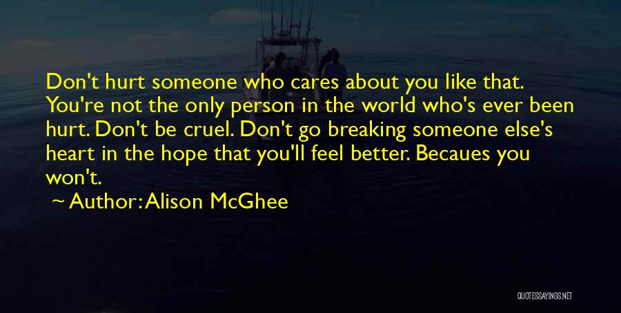Don't Feel Hurt Quotes By Alison McGhee