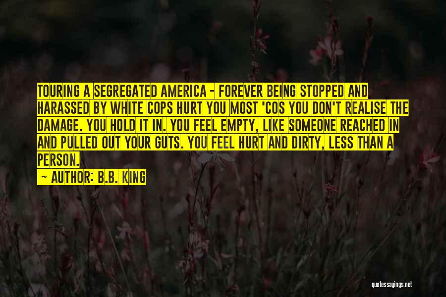 Don't Feel Hurt Quotes By B.B. King
