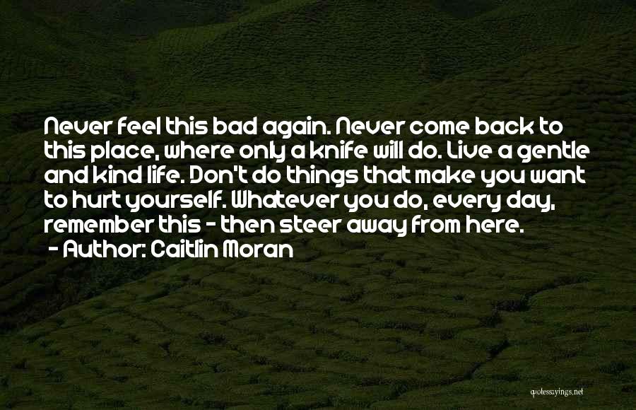 Don't Feel Hurt Quotes By Caitlin Moran