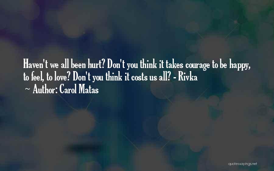 Don't Feel Hurt Quotes By Carol Matas