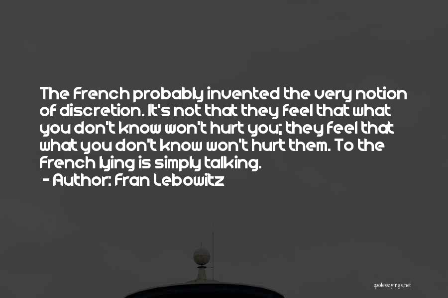 Don't Feel Hurt Quotes By Fran Lebowitz