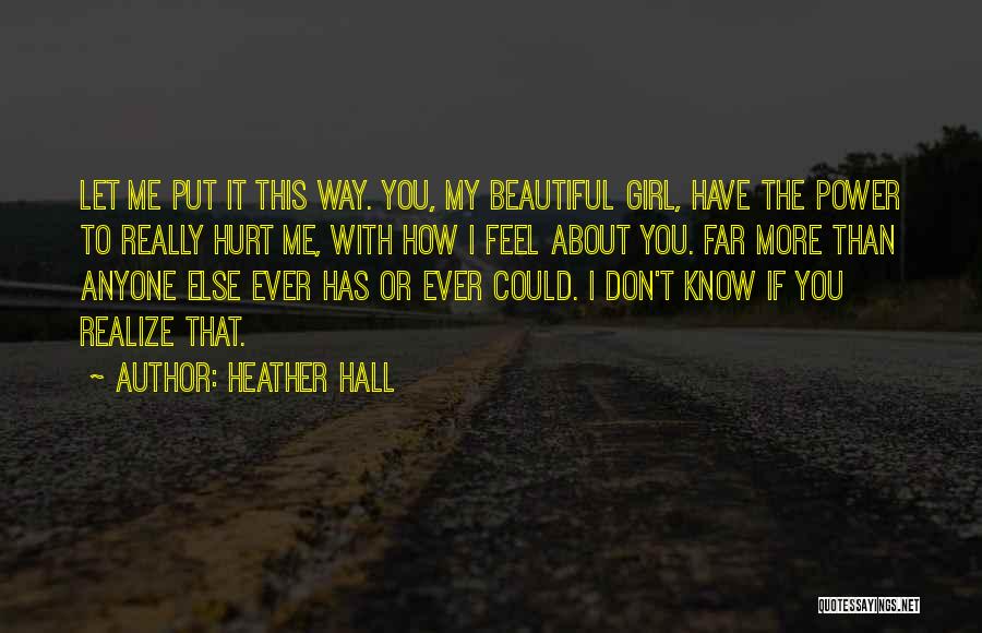 Don't Feel Hurt Quotes By Heather Hall