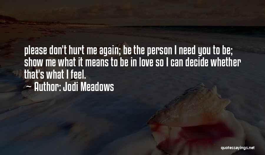 Don't Feel Hurt Quotes By Jodi Meadows