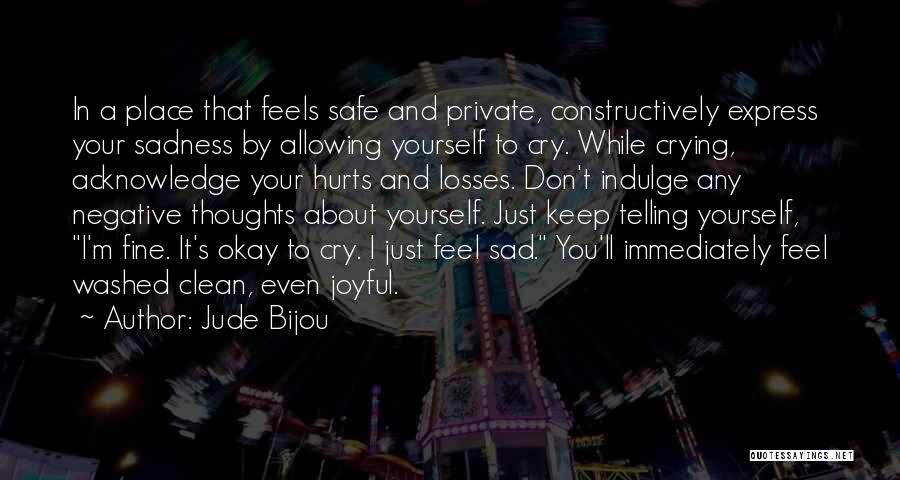 Don't Feel Hurt Quotes By Jude Bijou