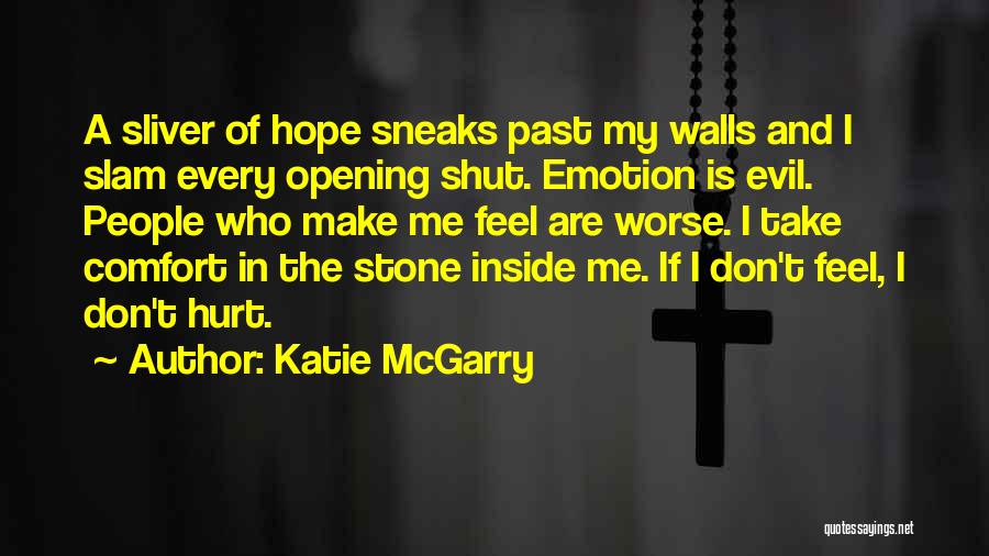 Don't Feel Hurt Quotes By Katie McGarry