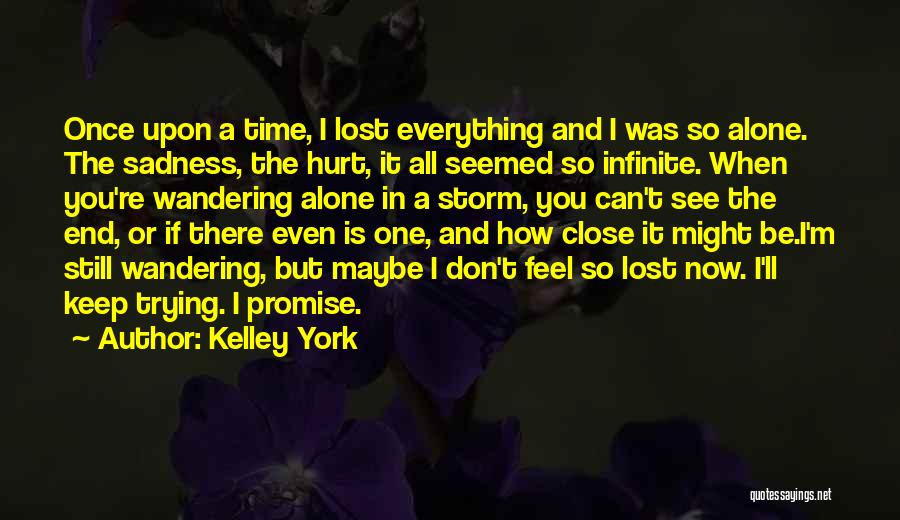 Don't Feel Hurt Quotes By Kelley York