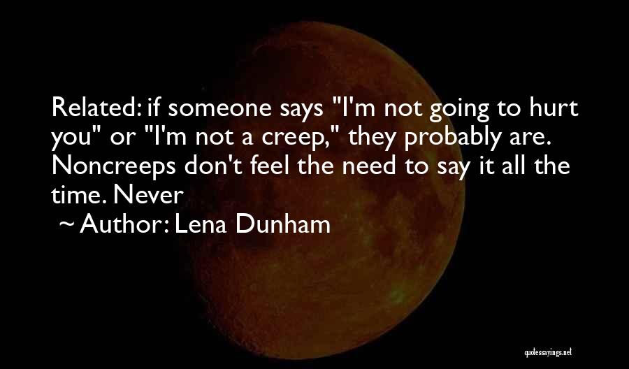 Don't Feel Hurt Quotes By Lena Dunham